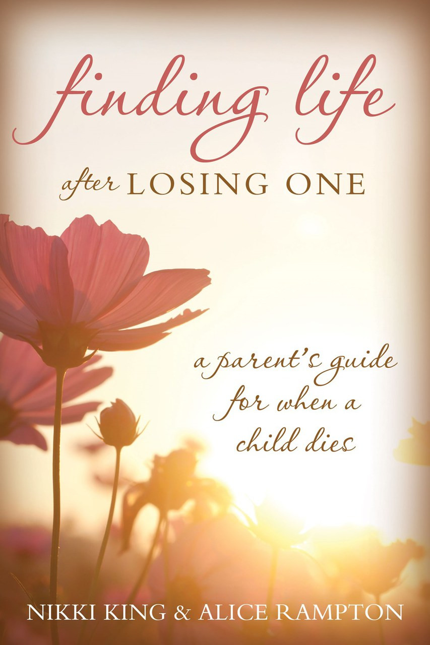 Finding Life after Losing One: A Parent's Guide for When a Child Dies  (Paperback)*