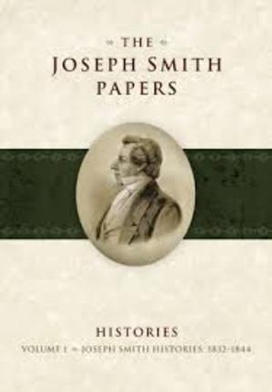 The Joseph Smith Papers - Histories Vol. 1: 1832-1844 (Hardcover) *
