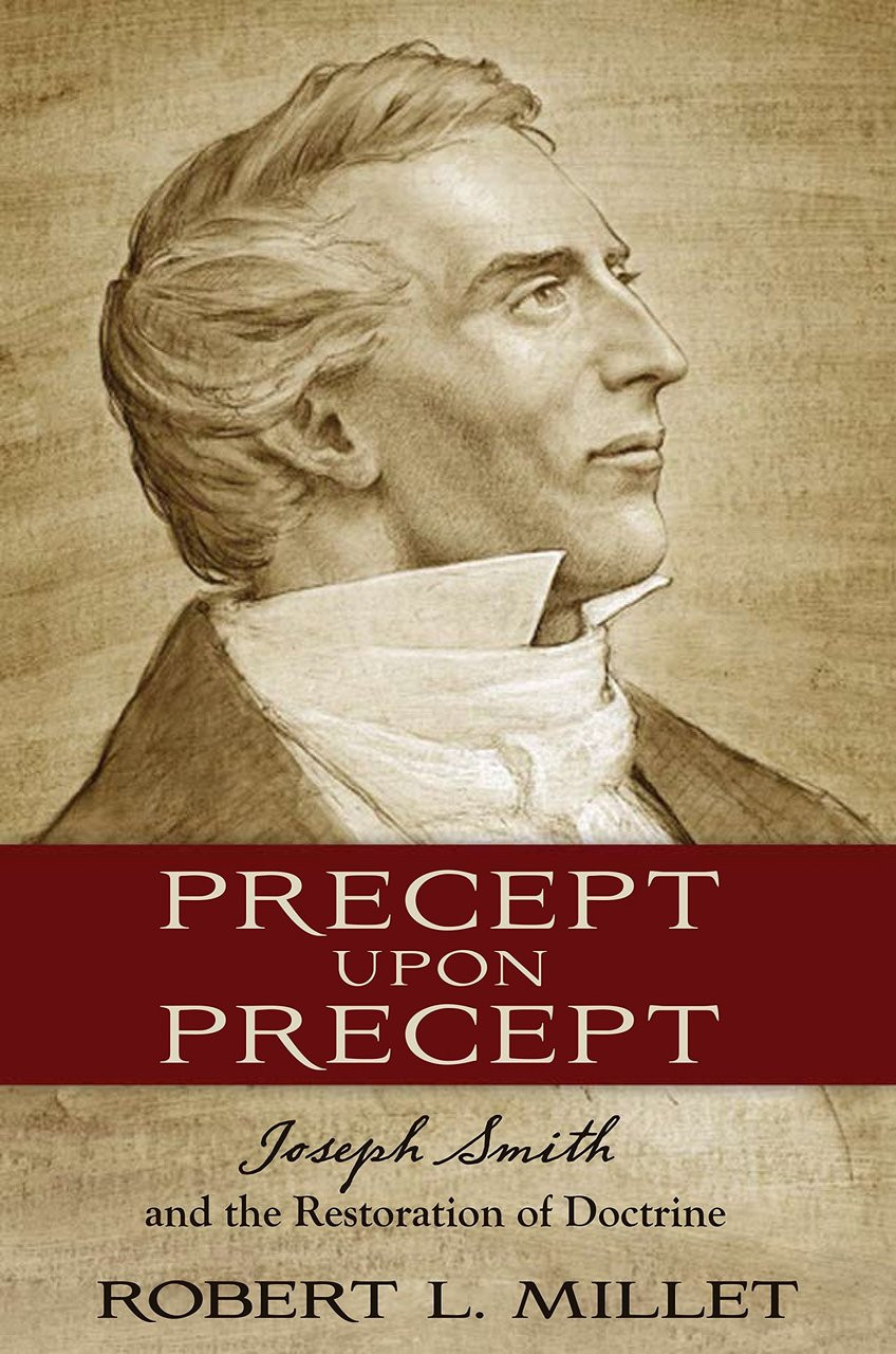 Precept Upon Precept: Joseph Smith and the Restoration of Doctrine  (Hardcover)*