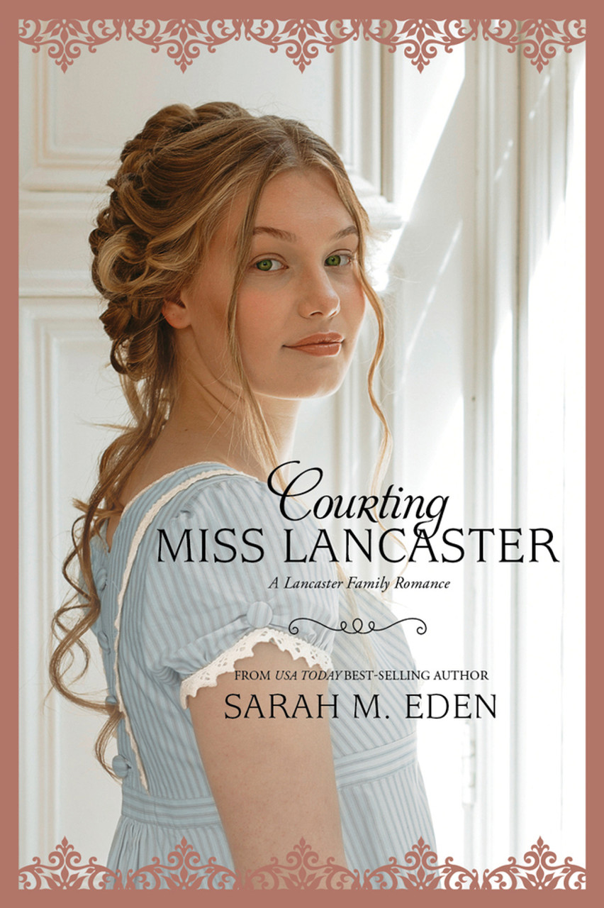 Sarah Lancaster Porn - A Romance Series - Lancaster Family Book 2: Courting Miss Lancaster  (Paperback) * - Cardston Book Shop