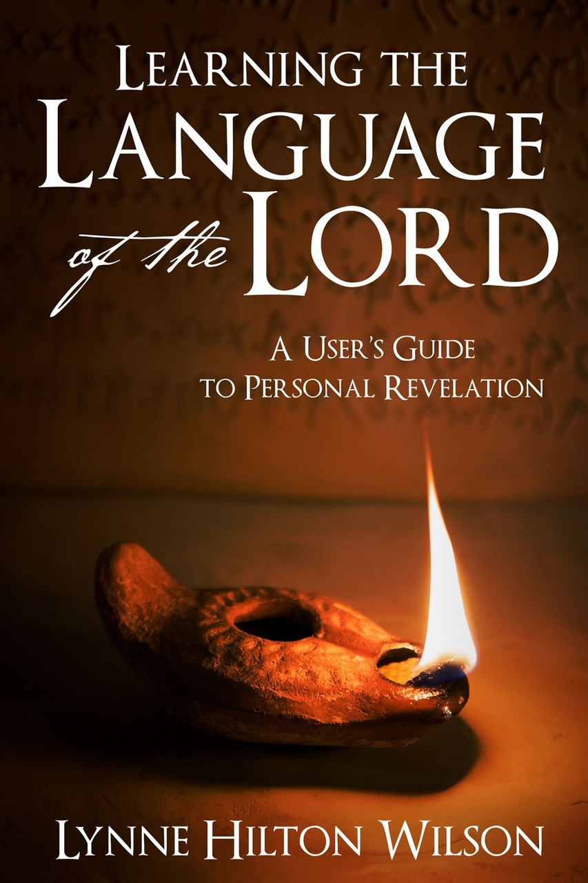 Learning the Language of the Lord:  A User’s Guide to Personal Revelation (Paperback)