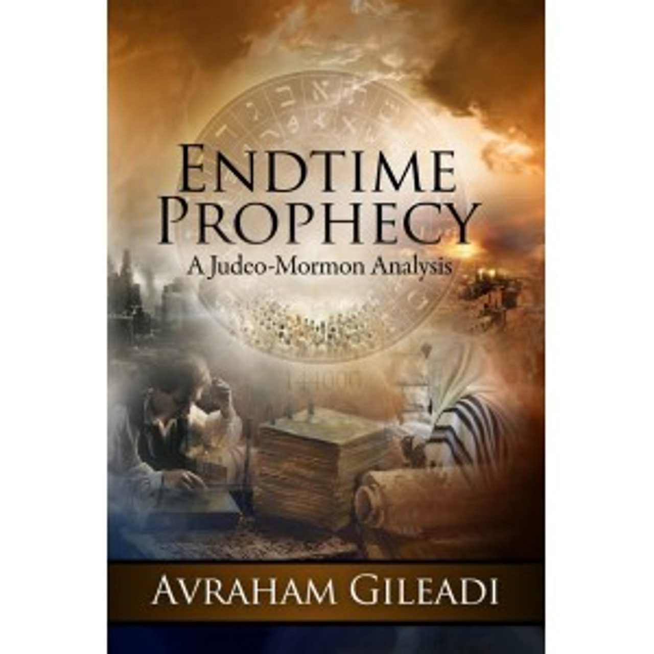 Endtime Prophecy: A Judeo-Mormon Analysis (Paperback) *