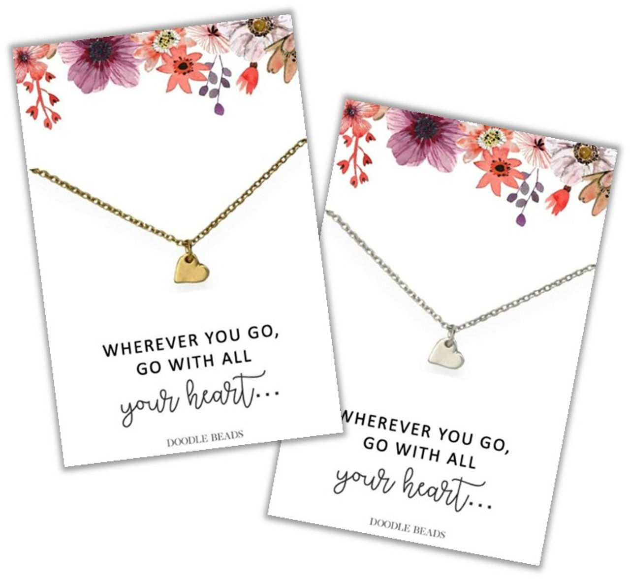 Wherever You Go, Go with All Your Heart Necklace (Gold or Silver) Pick your color to order*