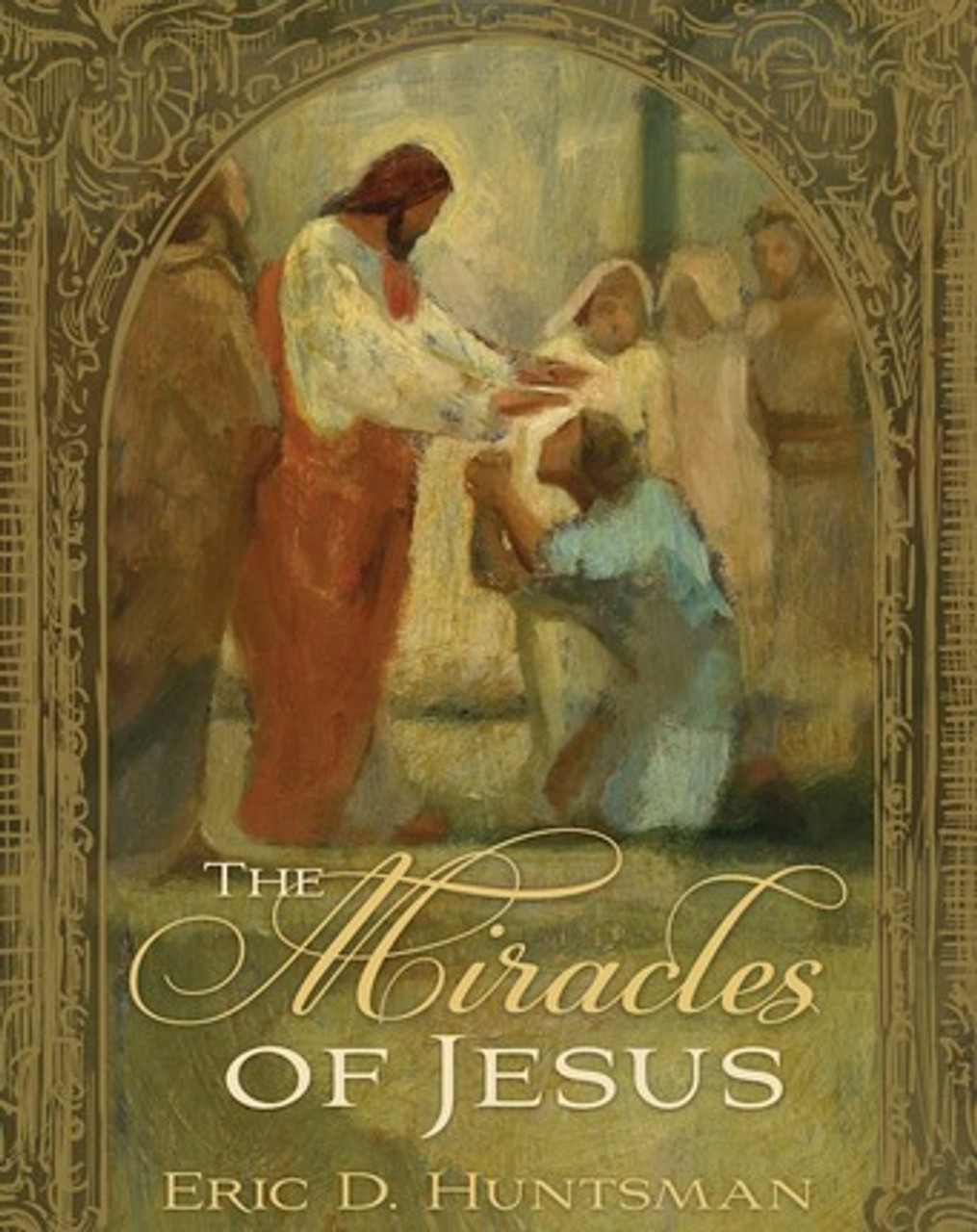 The Miracles of Jesus (Hardcover) *