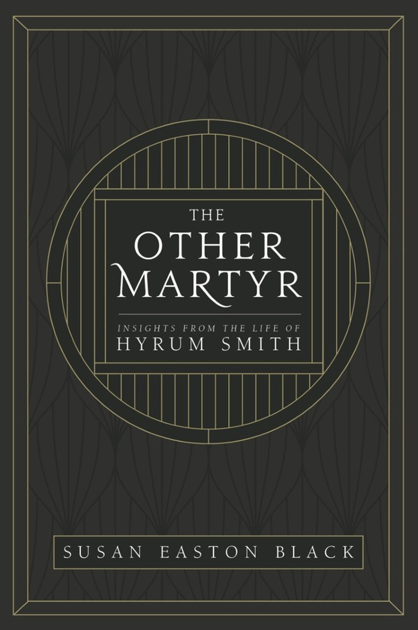 The Other Martyr: Insights From the Life of Hyrum Smith (Paperback)*