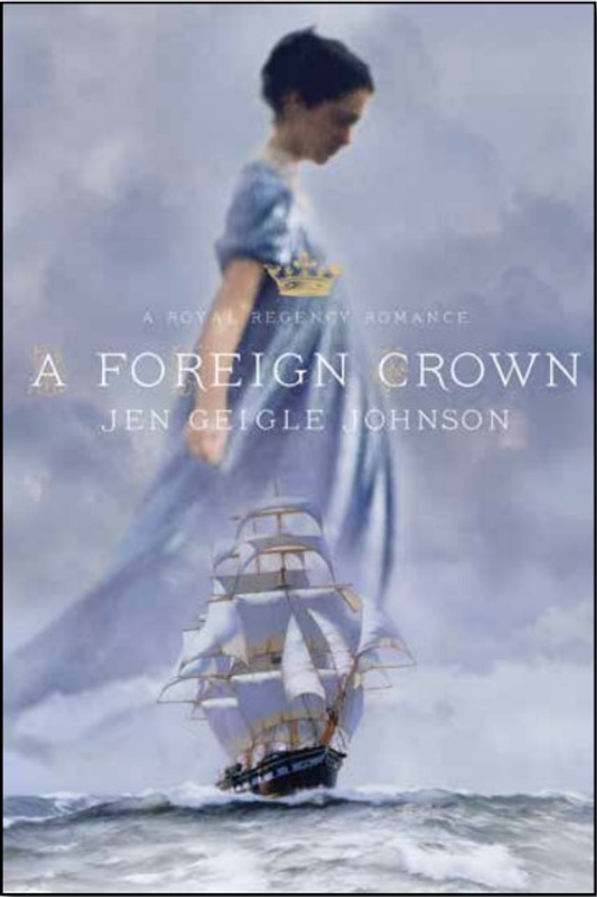 A Foreign Crown: Royal Regency Book 1 (Paperback)*