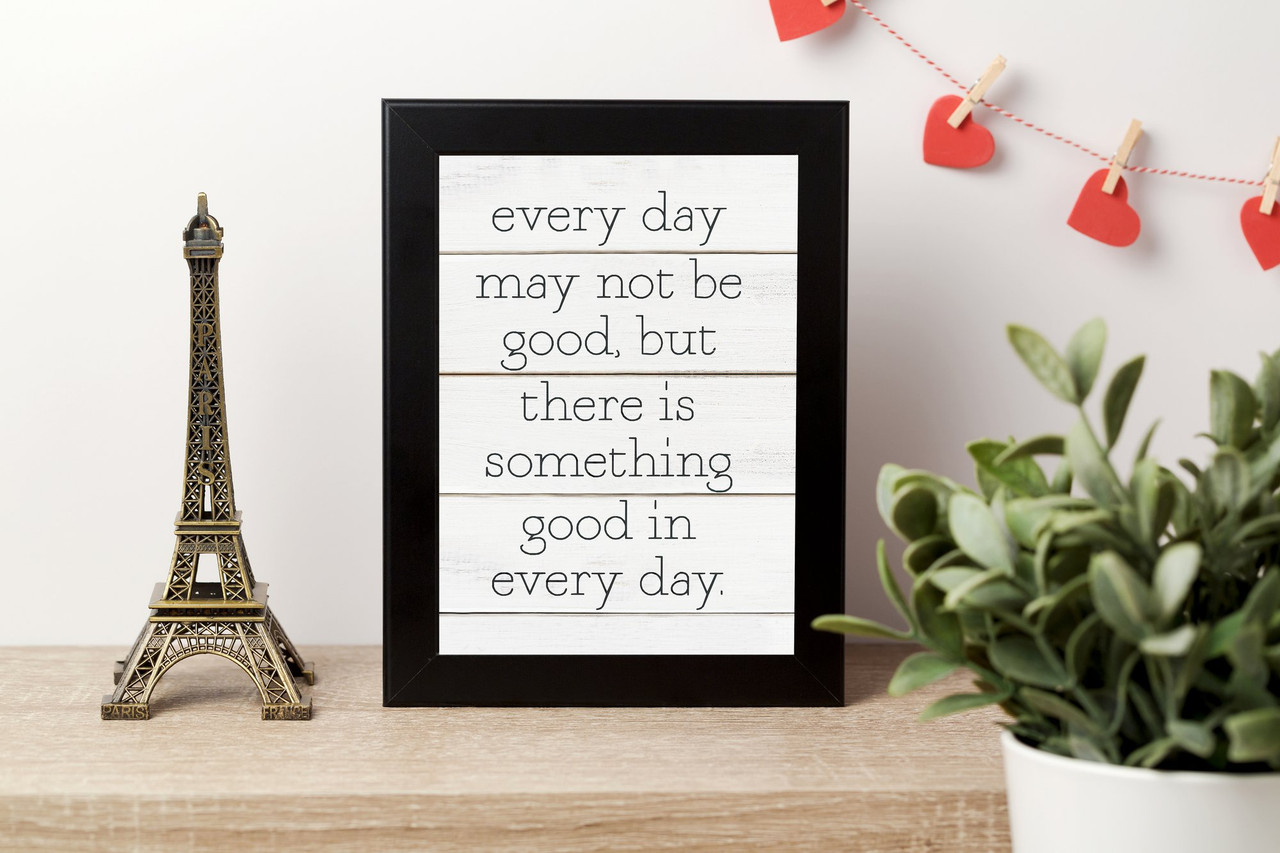 There Is Something Good in Every day... 12x18 plaque
