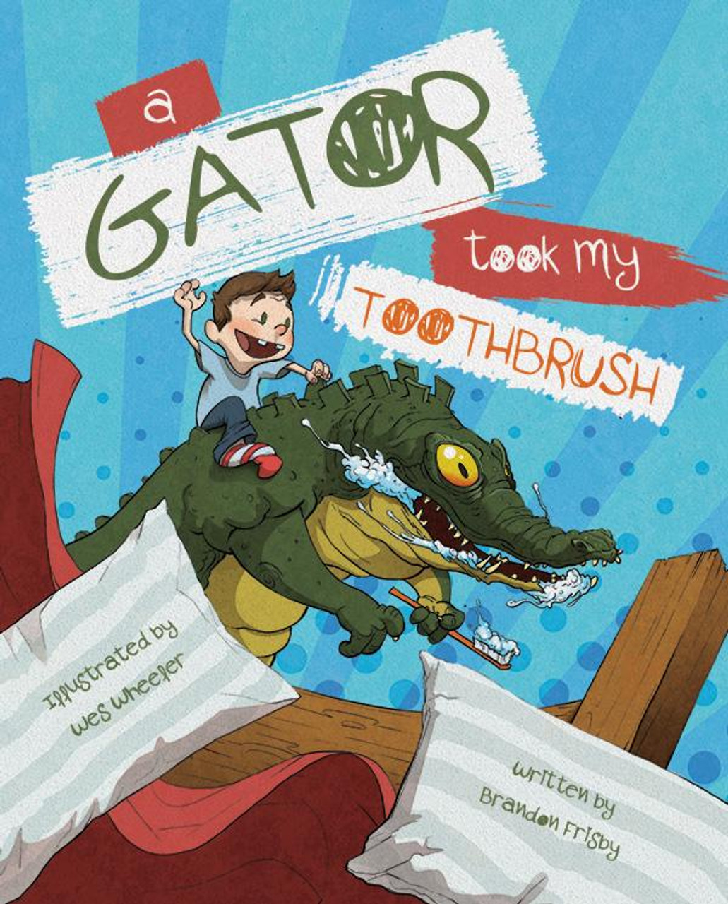 A Gator Took My Toothbrush (Hardcover)