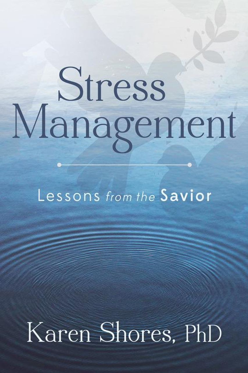 Stress Management: Lessons from the Savior (Paperback) 