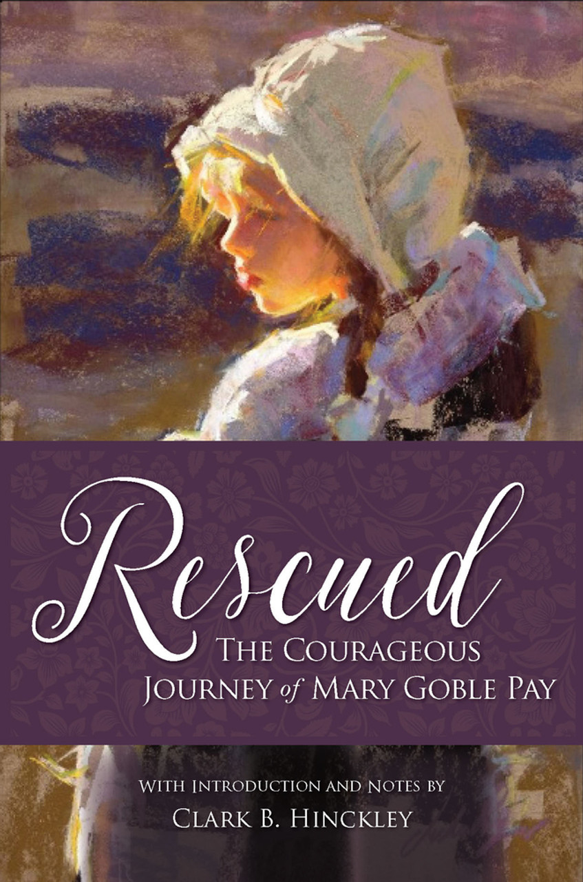Rescued: The Courageous Journey of Mary Goble Pay (Hardcover)*