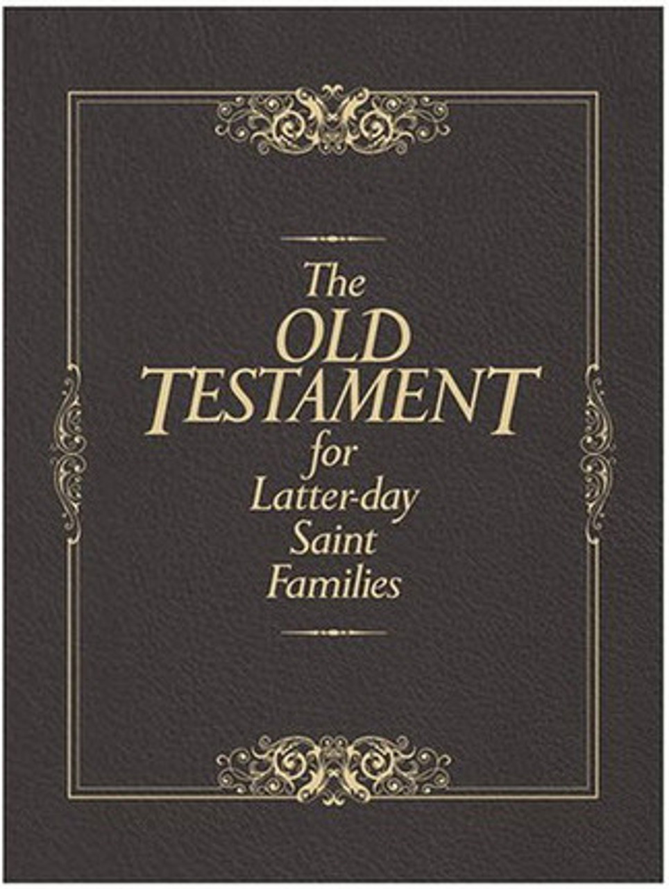 The Old Testament for Latter-day Saint Families (Hardcover) *