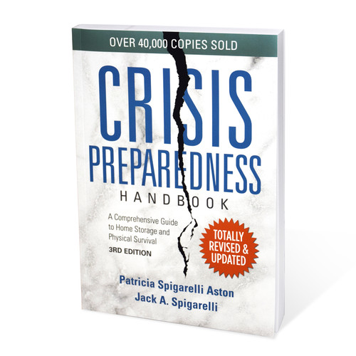 Crisis Preparedness Handbook, 3rd Edition: A Comprehensive Guide to Home Storage and Physical Survival (Paperback)