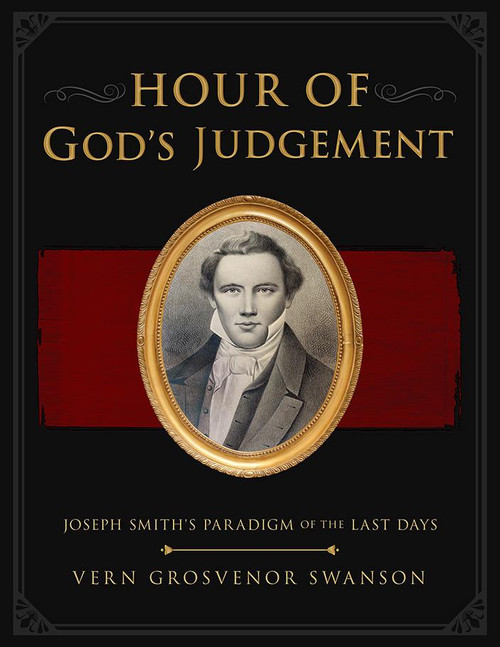 Hour of God's Judgement: joseph Smith's Paradigm of the Last-Days (Paperback) 