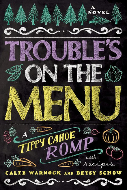 Trouble's on the Menu: A Tippy Canoe Romp - With Recipes (Paperback)*