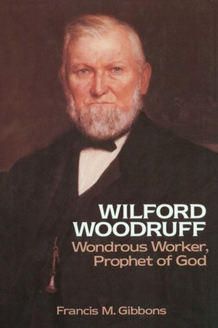  Wilford Woodruff: Wondrous Worker, Prophet of God (Paperback) 