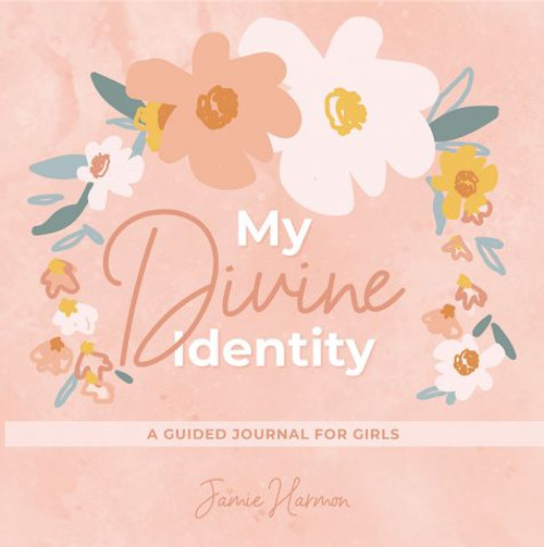 My Divine Identity: A Guided Journal for Girls (Paperback) *