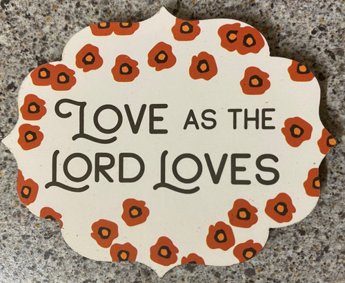Love As The Lord Loves Wood Cut Out (Magnet)*