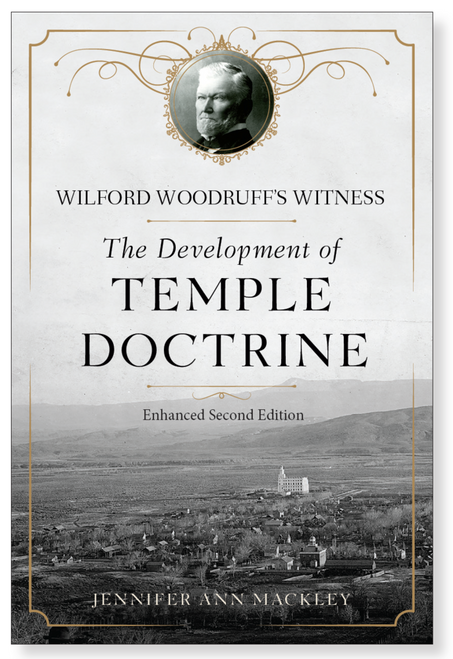 Wilford Woodruff's Witness: They development of Temple Doctrine 2nd Edition (Paperback)*