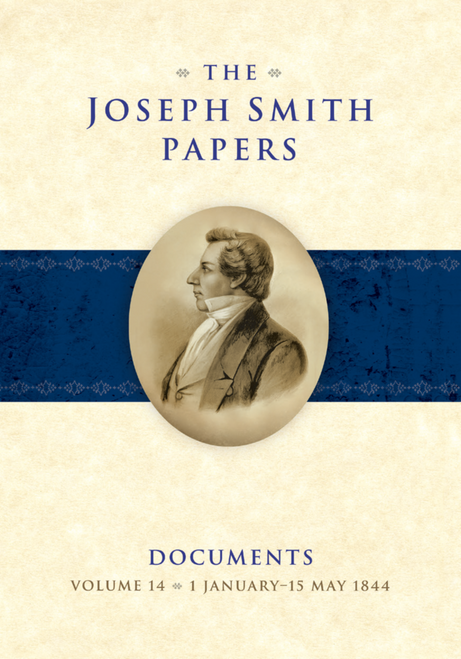 The Joseph Smith Papers - Documents Vol. 14: January-15 May 1844  (Hardcover)*