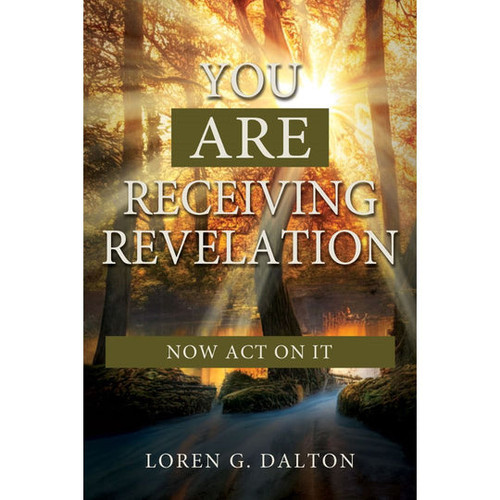 You Are Receiving Revelation, Now Act on It! (Paperback)*