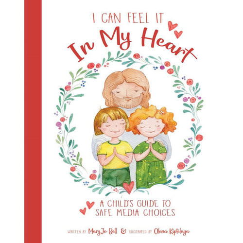 I Can Feel It in My Heart: A Child's Guide to Safe Media Choices (Hardcover)*