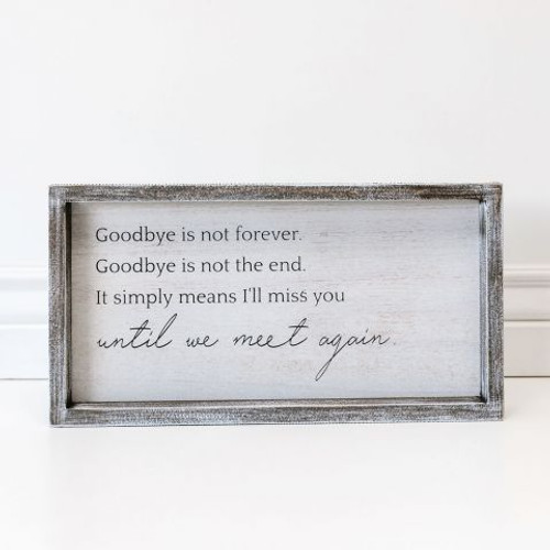 Goodbye Is Not Forever 15x8 White