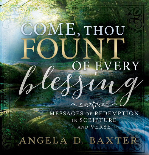 Come , Thou Fount of Every Blessing (Hardcover)*