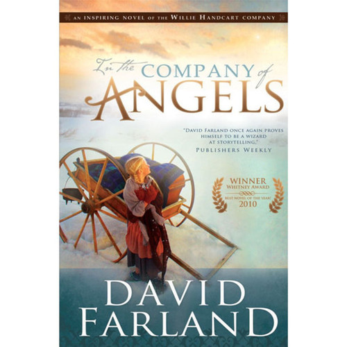 In the Company of Angels: An Inspiring Novel of the Willie Handcart Company (Paperback) While Supplies Last*