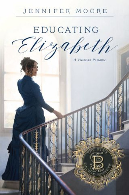 Educating Elizabeth: Blue Orchid Society Book 4 (Paperback)*