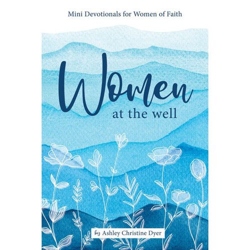 Women at the Well: Mini Devotionals For Women of Faith (Paperback)*