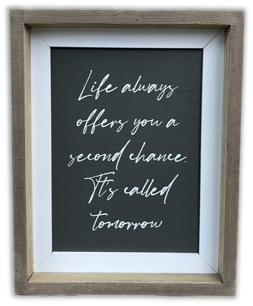 Life Always Offers You a Second Chance (Wooden Decor) While supplies last*