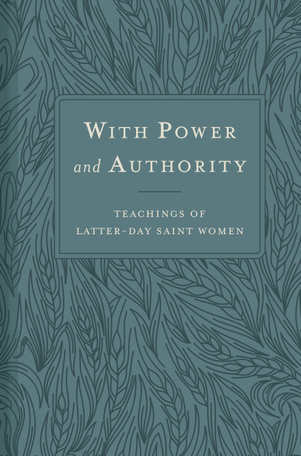 With Power and Authority: Teachings of Latter-Day Saint Women