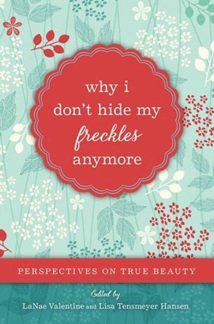Why I Don't Hide My Freckles Anymore (Paperback) Perspectives on True Beauty