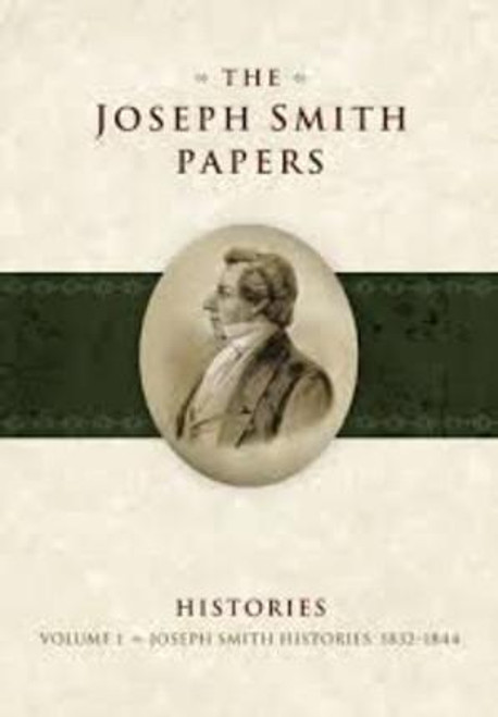 The Joseph Smith Papers - Histories Vol. 1: 1832-1844 (Hardcover) *