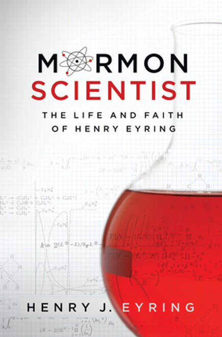 Mormon Scientist: The Life and Faith of Henry Eyring (Paperback) *