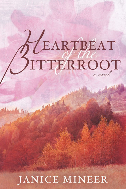 Heartbeat of the Bitterroot ( Paperback) *