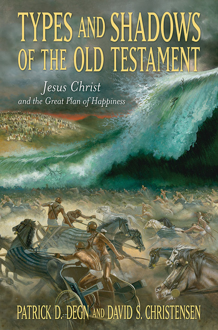 Types and Shadows of the Old Testament Jesus Christ and the Great Plan of Happiness (Hardcover) *