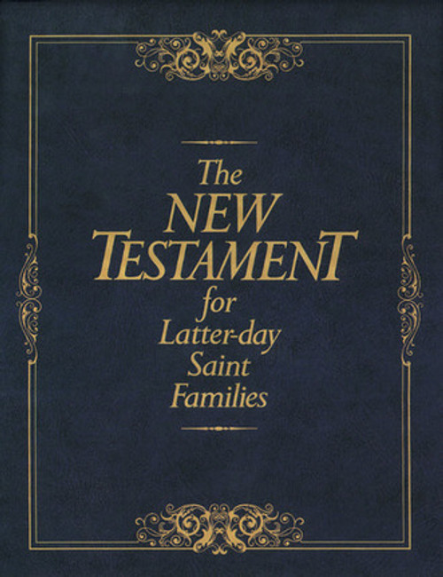 The New Testament for Latter-day Saint Families (Hardcover) *