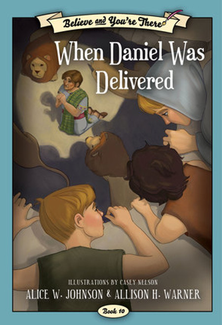 Believe and You're There Vol. 10: When Daniel Was Delivered (Paperback) *