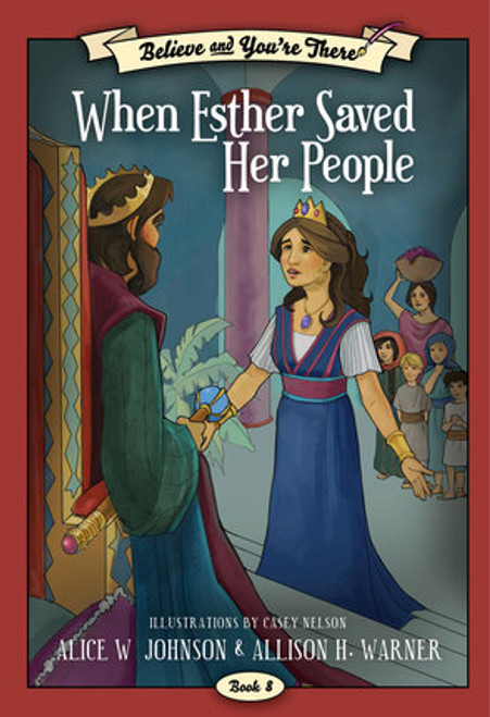 Believe and You're There Vol. 8: When Esther Saved Her People (Paperback) *