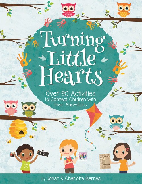 Turning Little Hearts: 80 Activities to Connect Children with their Ancestors  (Paperback) *