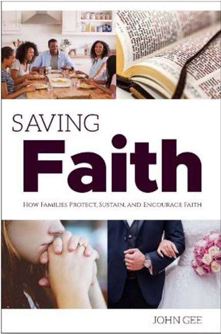 Saving Faith: How Families Protect, Sustain and Encourage Faith (Hardcover) *