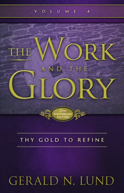 The Work and the Glory, Vol. 4: Thy Gold to Refine (Paperback)