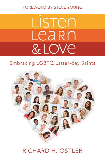 Listen, Learn and Love: Embracing LGBTQ Latter-day Saints (Paperback) *