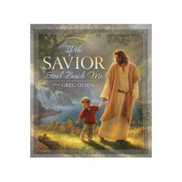 If The Savior Stood Beside Me Board Book Cardston Book Shop