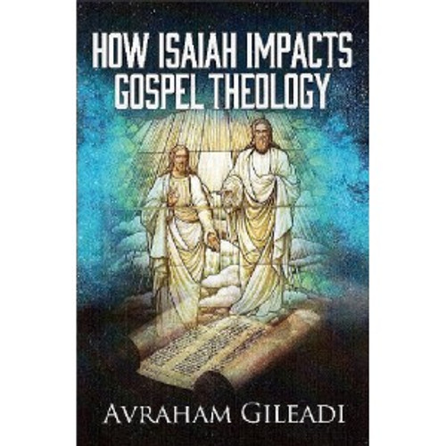 How Isaiah Impacts Gospel Theology (Paperback)*