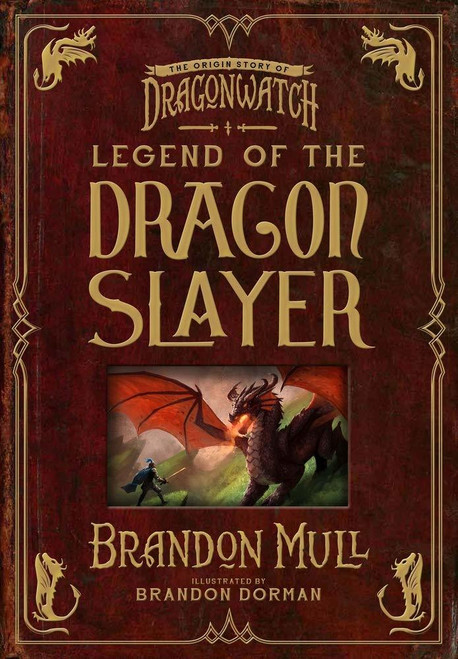 Legend of the Dragon Slayer: The Origin Story of Dragonwatch (Hardback)