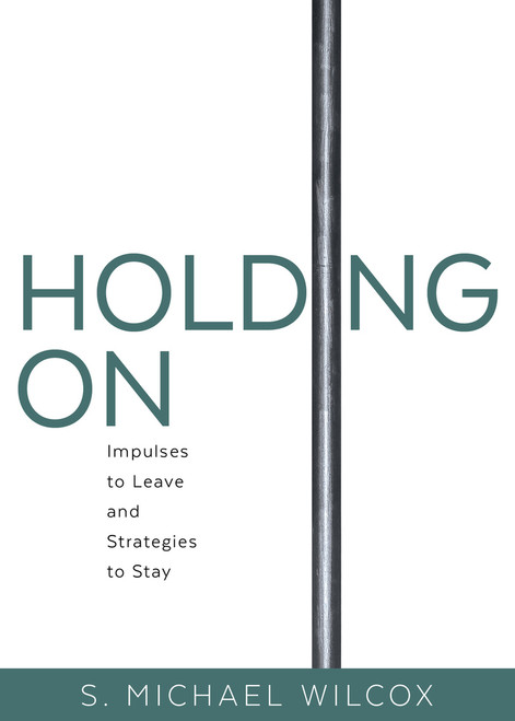 Holding On: Impulses to Leave & Strategies to Stay (Paperback)