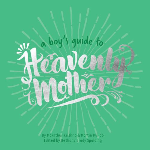 A Boy's Guide To Heavenly Mother (Hardcover)