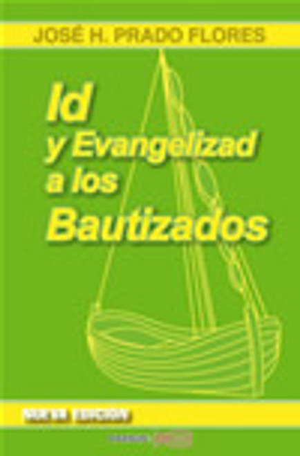 ID Y EVANGELIZAD A LOS BAUTIZADOS